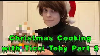 Christmas cooking with Toby Part Five