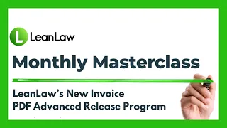 Masterclass: LeanLaw’s New Invoice PDF Advanced Release Program