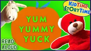 YUM YUMMY YUCK ~ Toddler Books Read Aloud