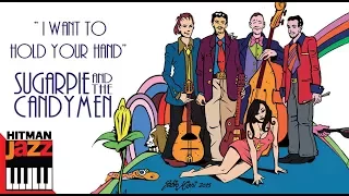 I Want To Hold Your Hand - Sugar Pie and The Candy Men