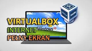 Jak zainstalować Windows XP na wirtualnej maszynie. Virtualbox + Internet + Pełny ekran. 2023+