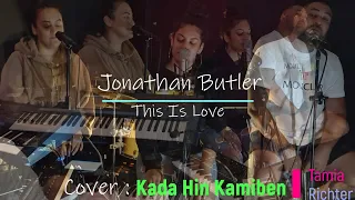 Jonathan Butler - This is Love (Cove by Tamia Richter - Kada Hin Kamiben)