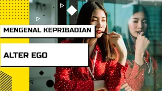 Alter Ego Kepribadian Lain Dalam Diri Seseorang