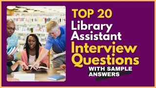 Library Assistant Interview Questions and Answers for 2024