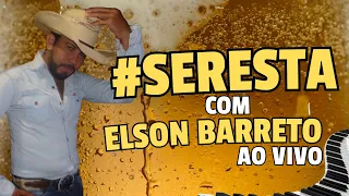 SERESTA COM ELSON BARRETO AO VIVO