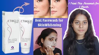 I Tried SkinWhitening Facewash For 1 Month 🔥 Ethiglo Facewash 🤩 Result was Amazing 🤩