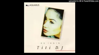 Titi DJ - Ku Ingin - Composer : Dorie Kalmas 1996 (CDQ)