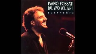 Ivano Fossati - Una Notte In Italia (Live)