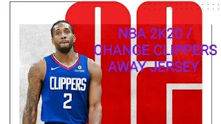 NBA 2K20 / CHANGE CLIPPERS AWAY JERSEY