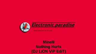 Minelli - Nothing Hurts (DJ LiON ViP EdiT)