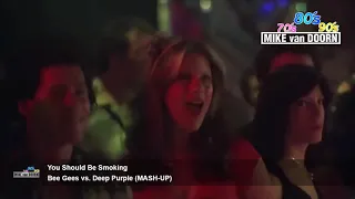 Bee Gees vs  Deep Purple MASH UP You Should Be Smoking
