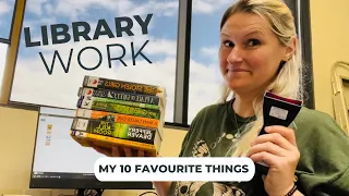 10 Things I LOVE about working in a LIBRARY.