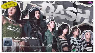 NMIXX “DASH” (RVBIVN Remix)