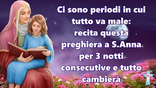 Ci sono periodi in cui tutto va male: recita questa preghiera a S. Anna per 3 notti e tutto cambierà