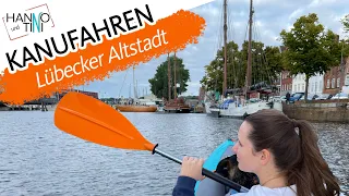 Paddeln um die Lübecker Altstadt 🛶 Kanufahren auf der Trave #10 | Hanno und Tini