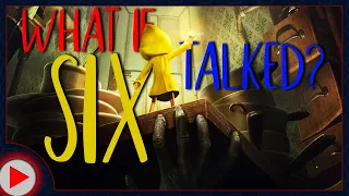 What if Six Talked in Little Nightmares? (Parody)