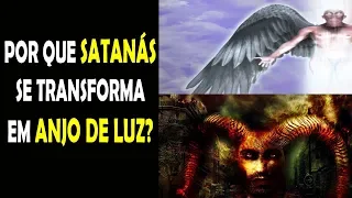 Por que SATANÁS se Transforma em ANJO DE LUZ? - Guardei a Fé