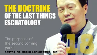 18/25 The purposes of the second coming, Part 1 - The Doctrine of the Last Things (Eschatology)