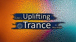 UPLIFTING TRANCE MIX 368 [October 2021] I KUNO´s Uplifting Trance Hour 🎵