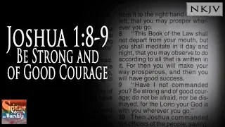 Joshua 1:8 9 (NKJV) Song "Be Strong and of Good Courage" (Esther Mui)