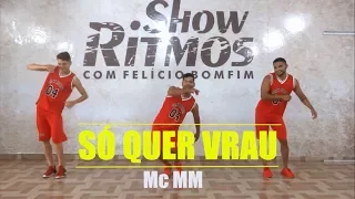 Só quer vrau - MC MM - La Casa de Papel - Show Ritmos - Coreografia
