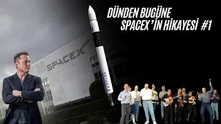 Dünden Bugüne SpaceX'in Hikayesi: SpaceX'in Kuruluşu Ve İlk Uçuş | SpaceX'in Hikayesi Bölüm #1