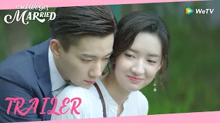 Once We Get Married | TRAILER EP21 |  Yin Sichen can't do without Xixi! | WeTV | ENG SUB