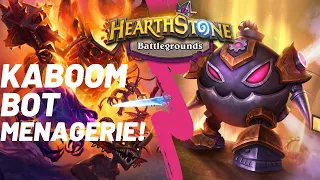EXPLOSIVE KABOOM BOT MENAGERIE! | Hearthstone Battlegrounds