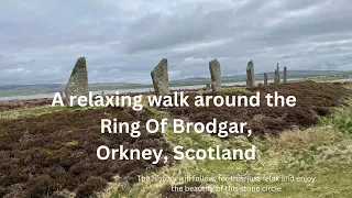 A relaxing walk around the Ring of Brodgar, Orkney, Scotland