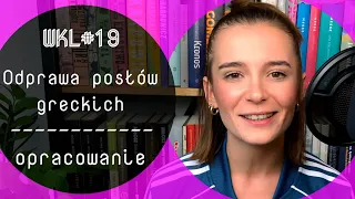 WKL #19: Wojna jest nieunikniona? Trzeba więc ją wygrać! (Kochanowski, Odprawa posłów greckich)