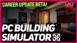 PC Building Simulator - New Career Update!
