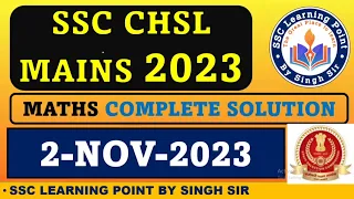 SSC CHSL MAINS  2023  (2, NOV, 2023) Maths Solution  by Singh Sir || CHSL Mains maths 2023 #chsl