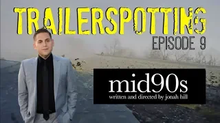Trailerspotting - Episode 9 - MID90S