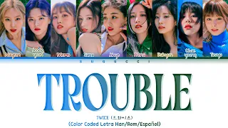 TWICE - Trouble |Sub Español. + Color Coded| (HAN/ROM/ESP)