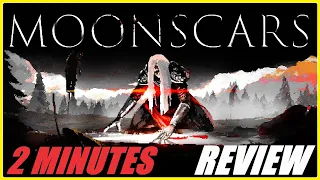 MOONSCARS - 2 Minutes REVIEW - Short Review