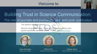 Building Trust in Science Communication: The Role of Journals & Journalists, Pre-& Post-Publication