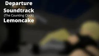 ROBLOX: Entry Point Soundtracks: Departure (The Counting Clock - Lemoncake)