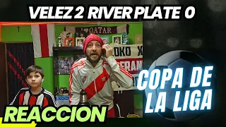 VELEZ 2 RIVER PLATE 0 - Reacciones de Hinchas de River - COPA DE LA LIGA ARGENTINA 2023