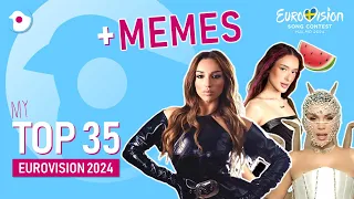 Eurovision 2024 | My TOP 35 (with MEMES) | New: 🇮🇱🇬🇪 (🇦🇱: revamped)