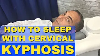 BEST Way To Sleep With Cervical Kyphosis, Cervical Kyphosis Pillow, Cervical Kyphosis Sleeping