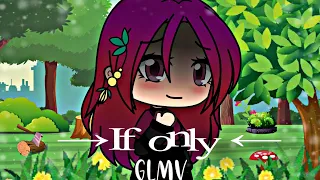 → If Only ← Gacha Life Music Video | glmv (1/6)