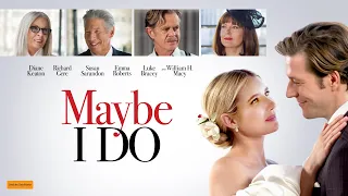 Maybe I Do - Official Trailer