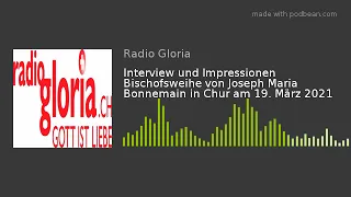 Interview und Impressionen Bischofsweihe von Joseph Maria Bonnemain in Chur am 19. März 2021