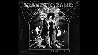 Dead Born Babies - A Call To Cult (2014) Deathrock, Gothic Rock - Canada