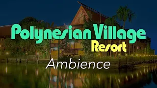 Polynesian Village Resort & Room Ambience | Disney World Polynesian Resort Ambience