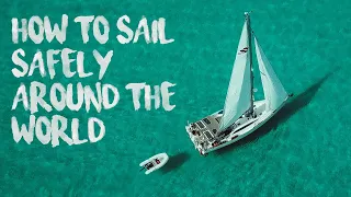 HOW TO SAFELY SAIL THE WORLD- A Guide to Passage Planning