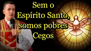 "Sem o Espírito Santo, somos pobres Cegos" - Padre Overland #padreoverlandhoje #homiliadiária