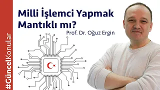 Milli İşlemci Yapmak Mantıklı mı?