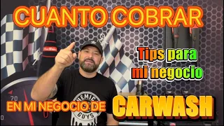 🤔 CUANTO COBRAR EN MI NEGOCIO DE CARWASH, TIPS MUY IMPORTANTES PARA TU NEGOCIO DE MOBILE CARWASH