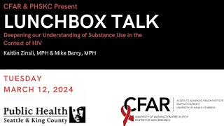 CFAR & PHSKC LunchBox Talk - Deepening our Understanding of Substance Use in the Context of HIV